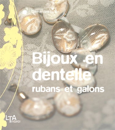 Bijoux en dentelle : rubans et galons