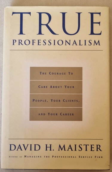 Couverture de True Professionalism: The Courage to Care About Your People, Your Clients, and Your Career