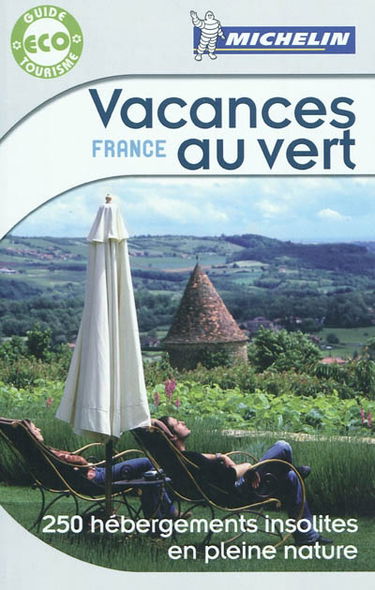 Vacances au vert, France : 250 hébergements insolites en pleine nature