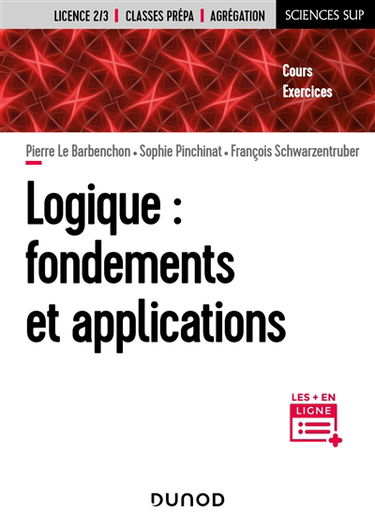 Logique : fondements et applications : cours, exercices