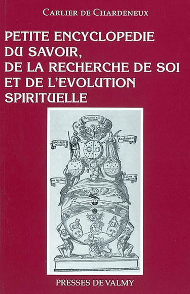 Petite encyclopédie du savoir, de la recherche de soi et de l'évolution spirituelle