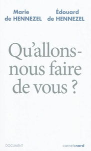 Qu'allons-nous faire de vous ?