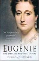 Couverture de Eugenie: The Empress And Her Empire