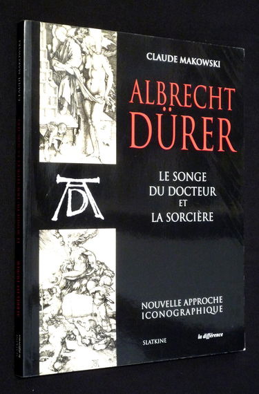 Albrecht Dürer, le songe du docteur et la sorcière : essai iconographique