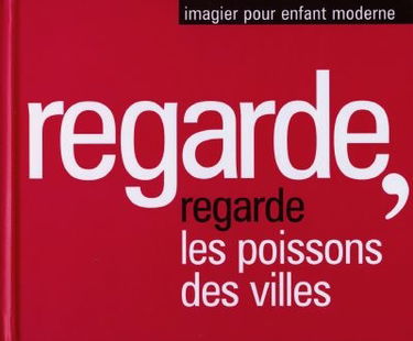 Regarde, les poissons des villes