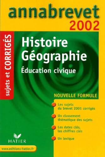 Histoire Geographie Education Civique. Corriges 2002
