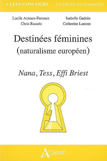 Destinées féminines (naturalisme européen) : Nana, Tess, Effi Briest