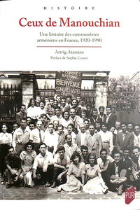 Ceux de Manouchian : une histoire des communistes arméniens en France, 1920-1990
