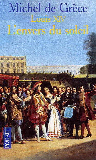 L'envers du soleil : Louis XIV