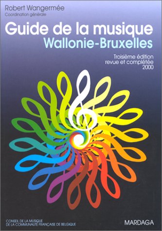 Guide de la musique Wallonie-Bruxelles, 3 édition revue et complétée 2000