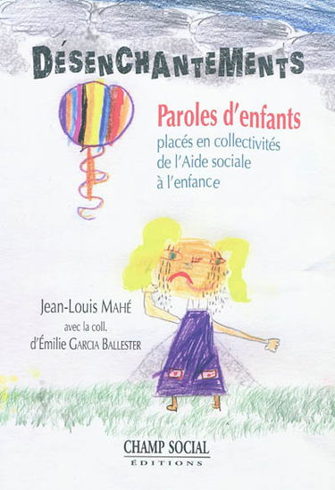 Désenchantements : paroles d'enfants placés en collectivités de l'Aide sociale à l'enfance