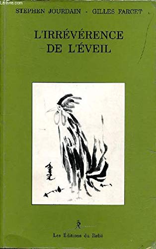 L'Irrévérence de l'éveil : rencontres avec un franc-tireur de la sagesse. Allégresse du premier jour. Tom ou l'Empereur du monde des mystères