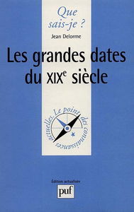 Les Grandes dates du dix-neuvième siècle