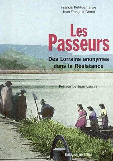 Les passeurs : des Lorrains anonymes dans la Résistance