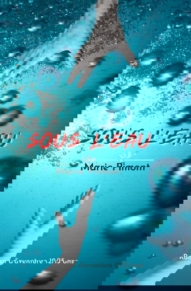 Sous l'eau: Roman d'aventure, 12/15 ans