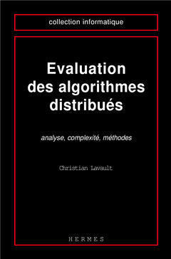 Evaluation des algorithmes distribués : analyse, complexité, méthodes