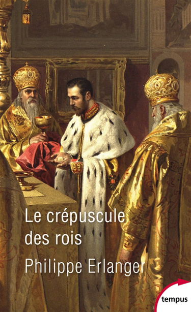 Le crépuscule des rois : le dernier âge d'or de la monarchie, 1901-19014