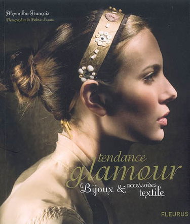 Tendance glamour : bijoux & textile, accessoires