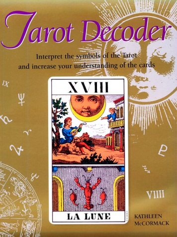 Couverture de Tarot Decoder: Interpret the Symbols of the Tarot and Increase Your Uniderstanding of the Cards