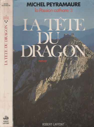 La passion cathare. Vol. 3. La Tête du dragon