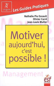 Motiver aujourd'hui, c'est possible !