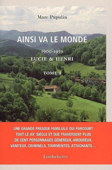 Ainsi va le monde. Vol. 1. Lucie & Henri : 1900-1939