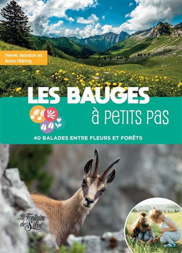 Couverture de Les Bauges à petits pas : 40 balades entre fleurs et forêts
