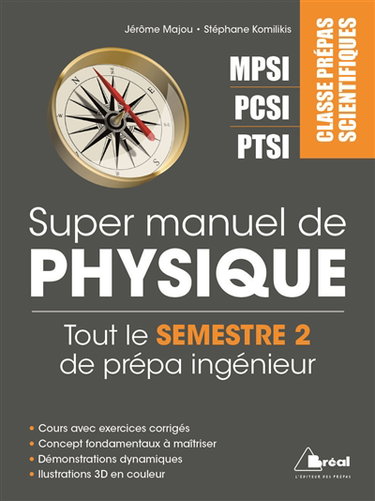 Super manuel de physique. Tout le semestre 2 : mécanique, thermodynamique, fluides, magnétisme et induction : classes prépas scientifiques MPSI, PCSI, PTS