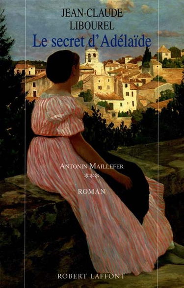 Antonin Maillefer. Vol. 3. Le secret d'Adélaïde