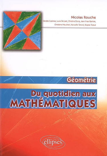 Du quotidien aux mathématiques. Vol. 2. Géométrie