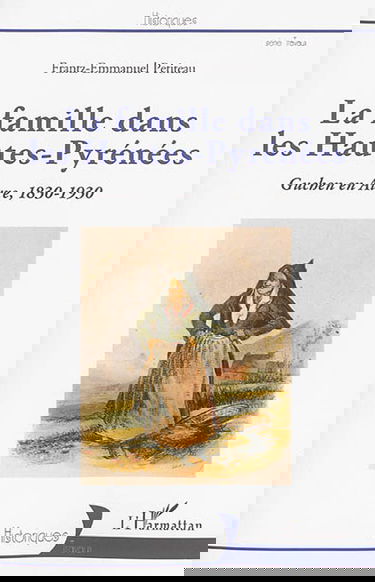 La famille dans les Hautes-Pyrénées : Guchen en Aure, 1830-1930