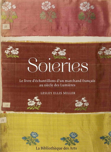 Couverture de Soieries : le livre d'échantillons d'un marchand français au siècle des lumières
