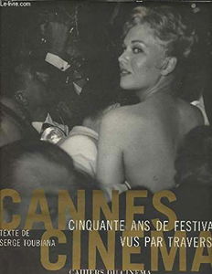 Cannes Cinéma. 50 ans de festival vus par Traverso