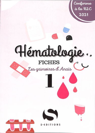 Hématologie : fiches : conforme à la R2C 2021