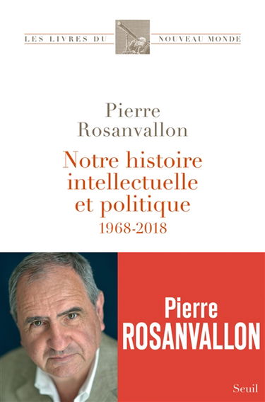 Notre histoire intellectuelle et politique : 1968-2018