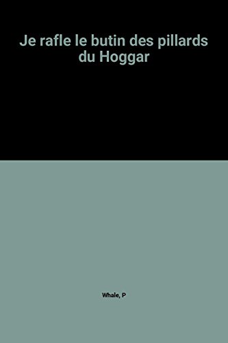 Je rafle le butin des pillards du Hoggar