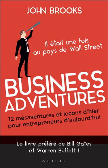 Business adventures : 12 mésaventures et leçons d'hier pour entrepreneurs d'aujourd'hui