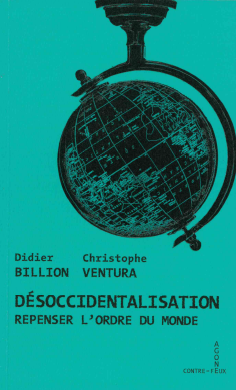 Couverture de Désoccidentalisation : repenser l'ordre du monde