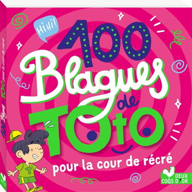 100 blagues de Toto : pour la cour de récré