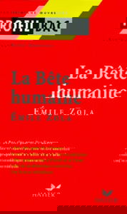 Profil d'une oeuvre : La bête humaine, Zola