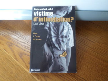 Votre enfant est-il victime d'intimidation ? Guide a l usage des parents