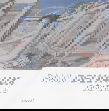 Paul Delvaux dévoilé : exposition, Ixelles, Musée des beaux-arts, du 23 octobre 2014 au 18 janvier 2015