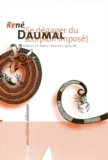 Couverture de René Daumal : (se dégager du scorpion imposé) : poésies et notes inédites, 1924-28