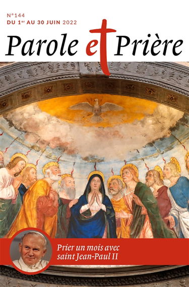 Parole et prière, n° 144. Prier un mois avec saint Jean-Paul II