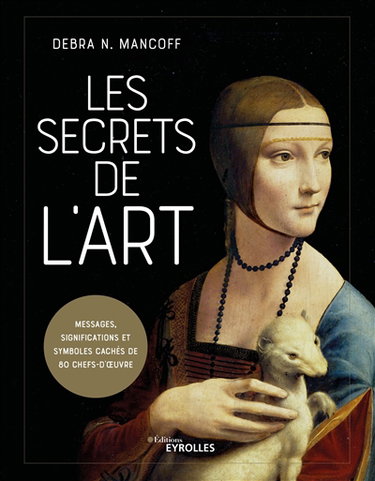 Couverture de Les secrets de l'art : messages, significations et symboles cachés de 80 chefs-d'oeuvre