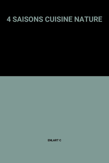 LES 4 SAISONS DE LA CUISINE NATURE