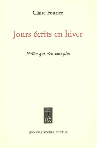 Jours écrits en hiver : haïku qui n'en sont plus