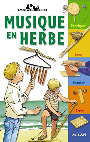Musique en herbe. S'initier aux sons et aux rythmes en fabricant un carillon, des maracas ou une guitare...