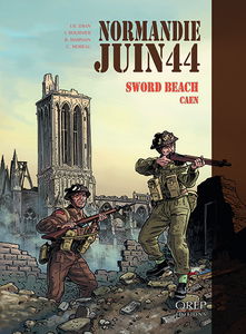 Normandie, juin 44. Vol. 4. Sword Beach, Caen