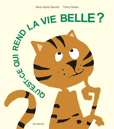 Couverture de Qu'est-ce qui rend la vie belle ? par Marie-Agnès Gaudrat